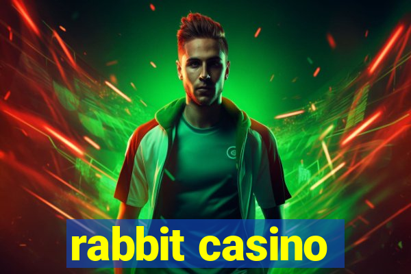 rabbit casino